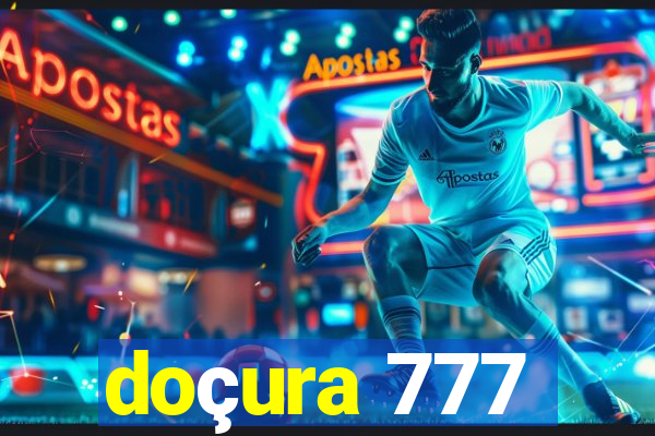 doçura 777